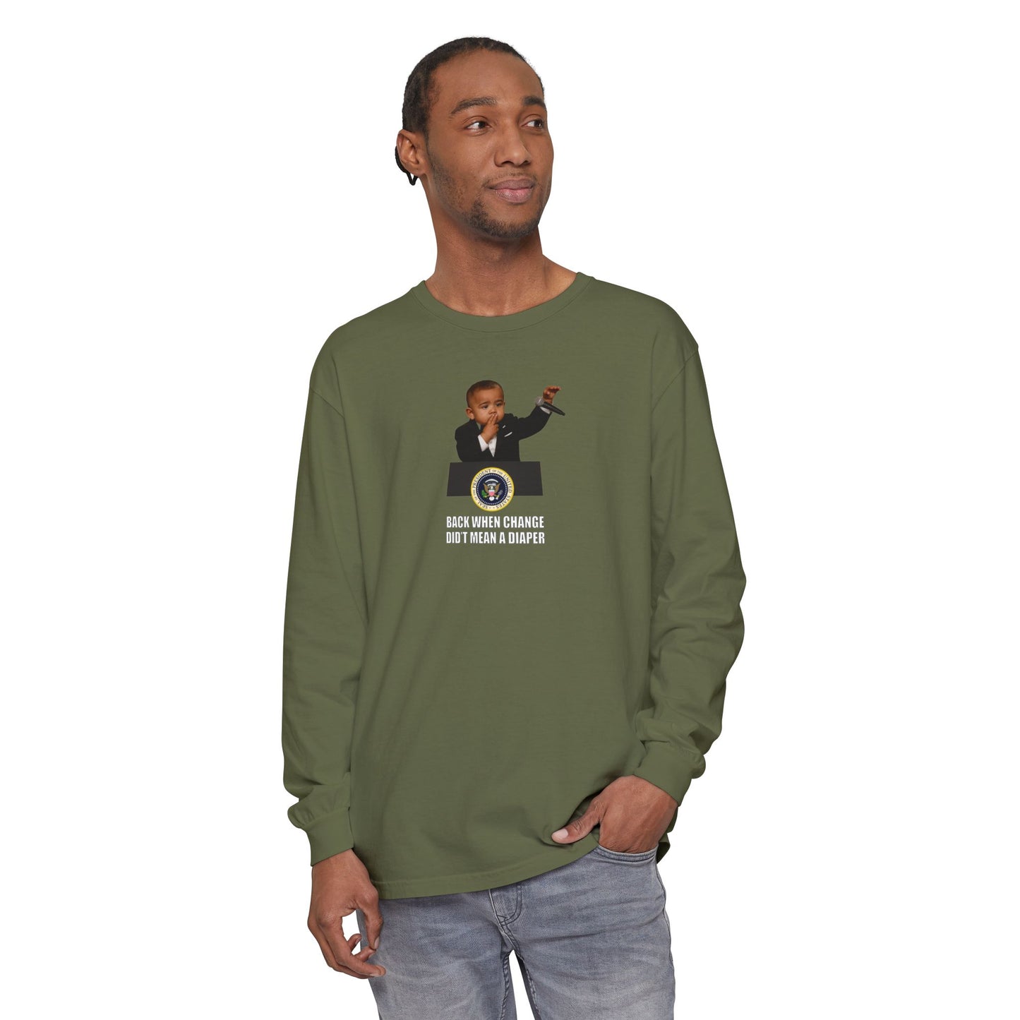 Back When Change Didn't Mean a Diaper Long Sleeve Shirt - Barack Obama