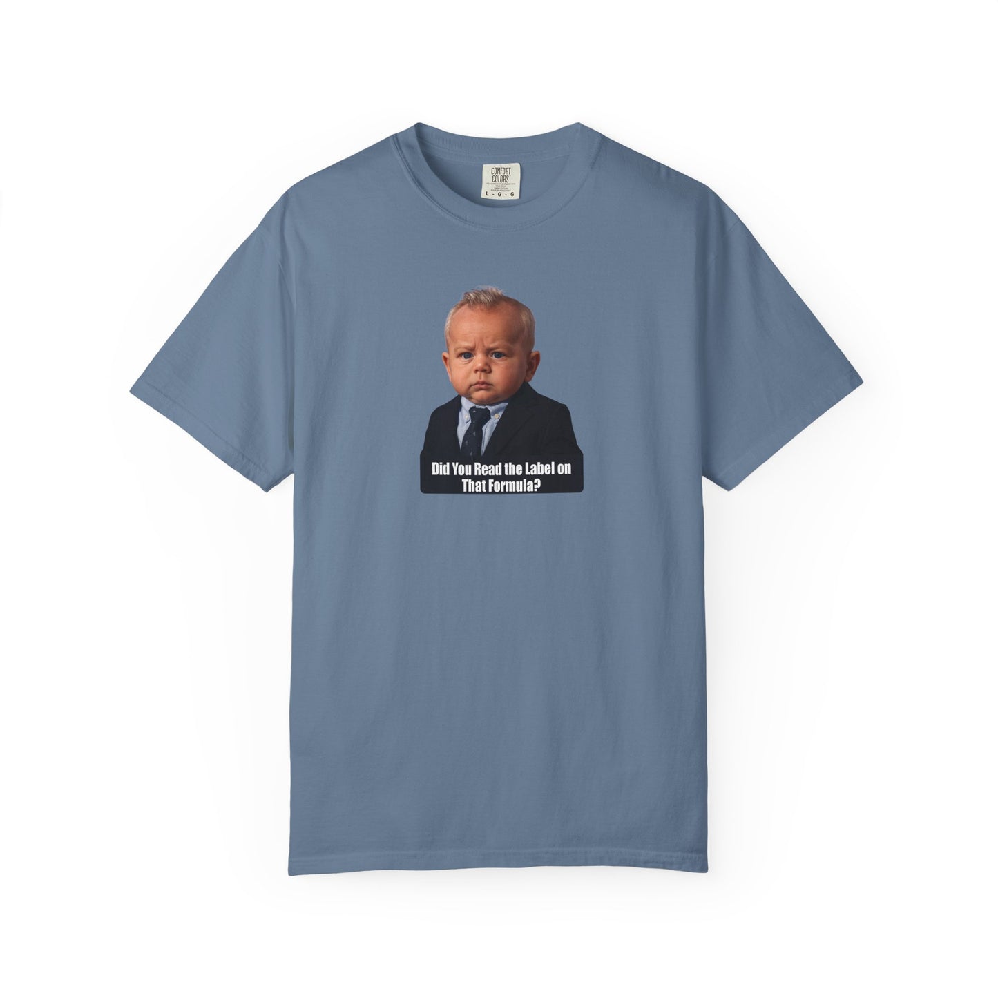 "Did You Read the Label on That Formula?" Baby RFK Jr Tee
