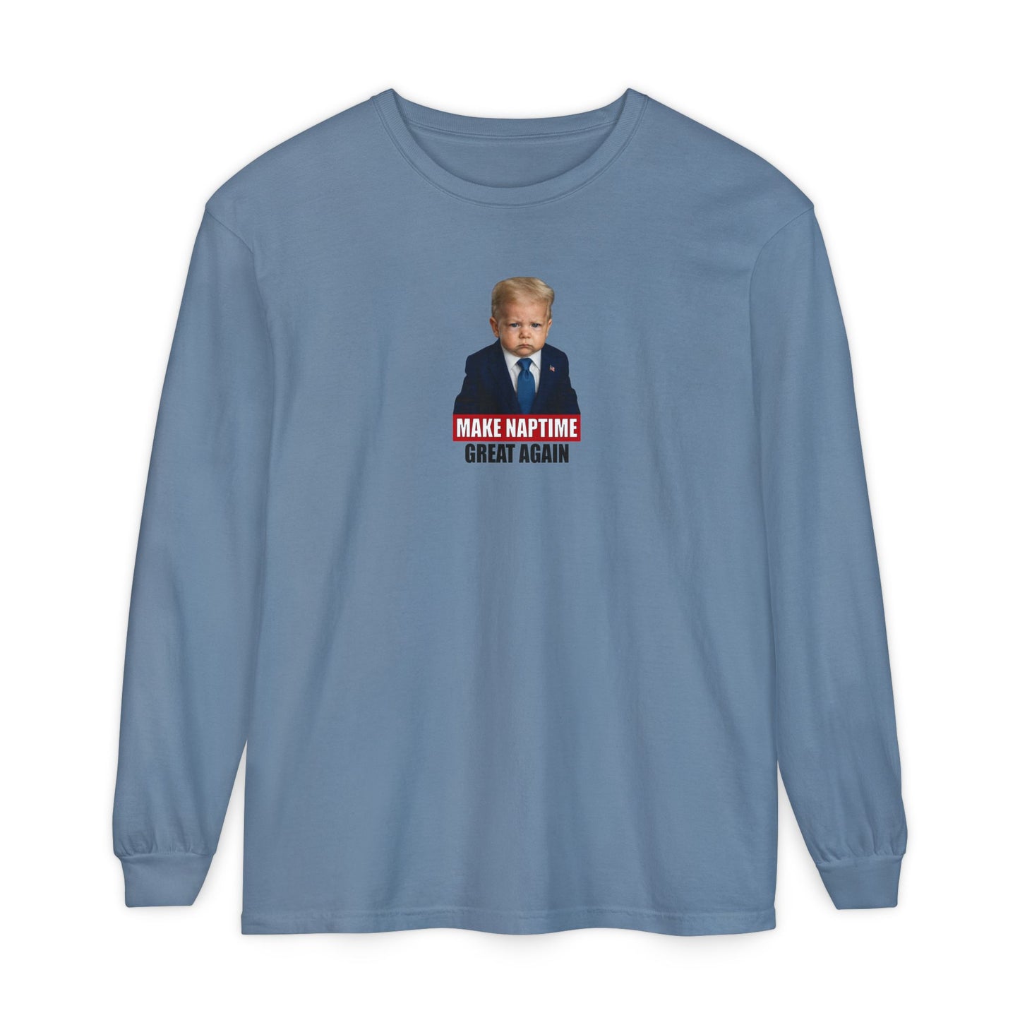 Make Naptime Great Again Long Sleeve Shirt - Donald Trump