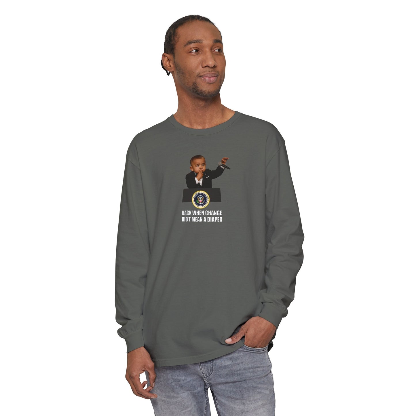 Back When Change Didn't Mean a Diaper Long Sleeve Shirt - Barack Obama