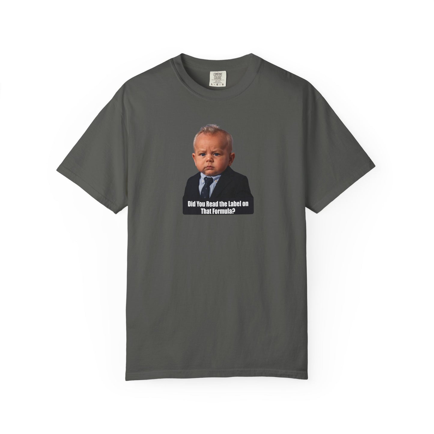 "Did You Read the Label on That Formula?" Baby RFK Jr Tee