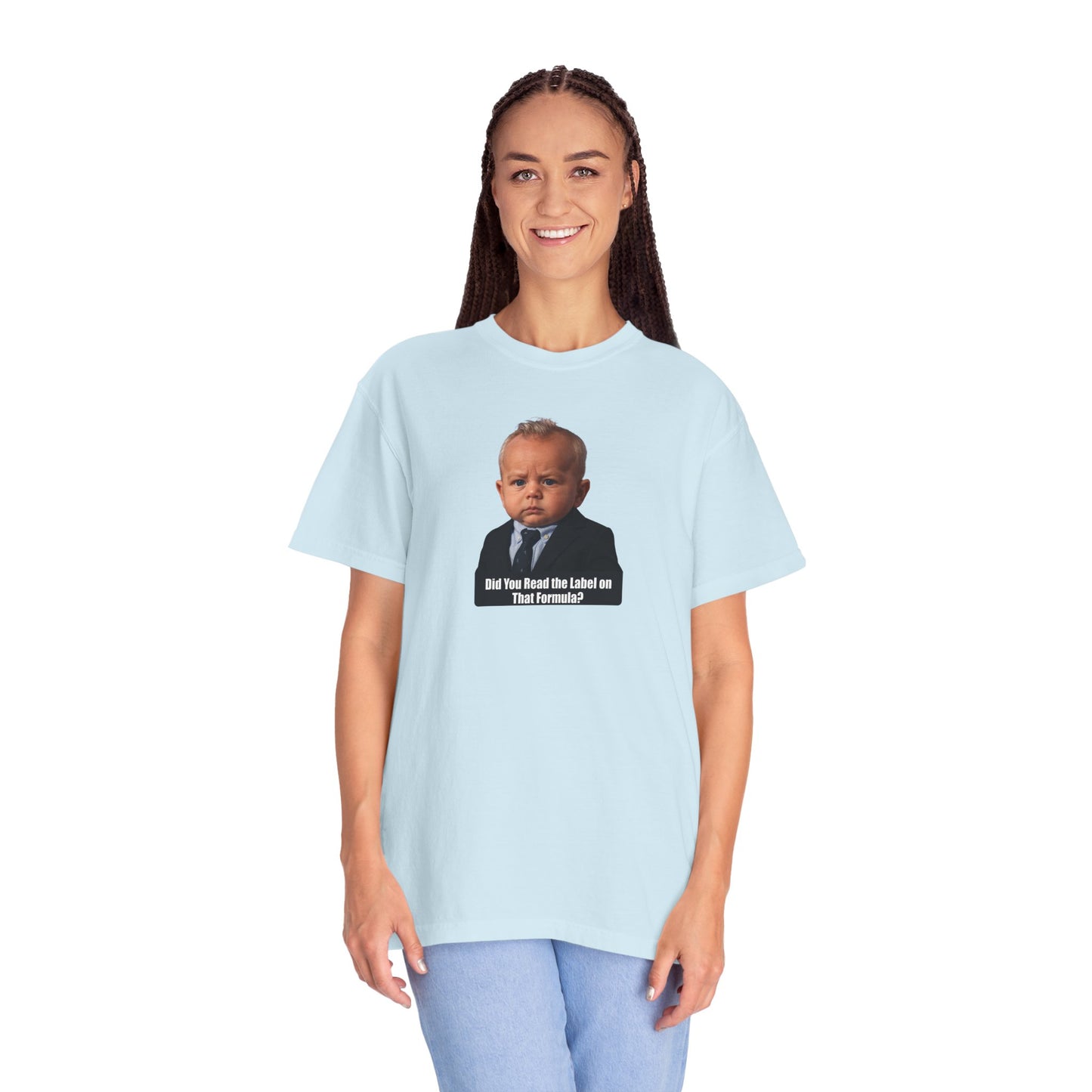 "Did You Read the Label on That Formula?" Baby RFK Jr Tee
