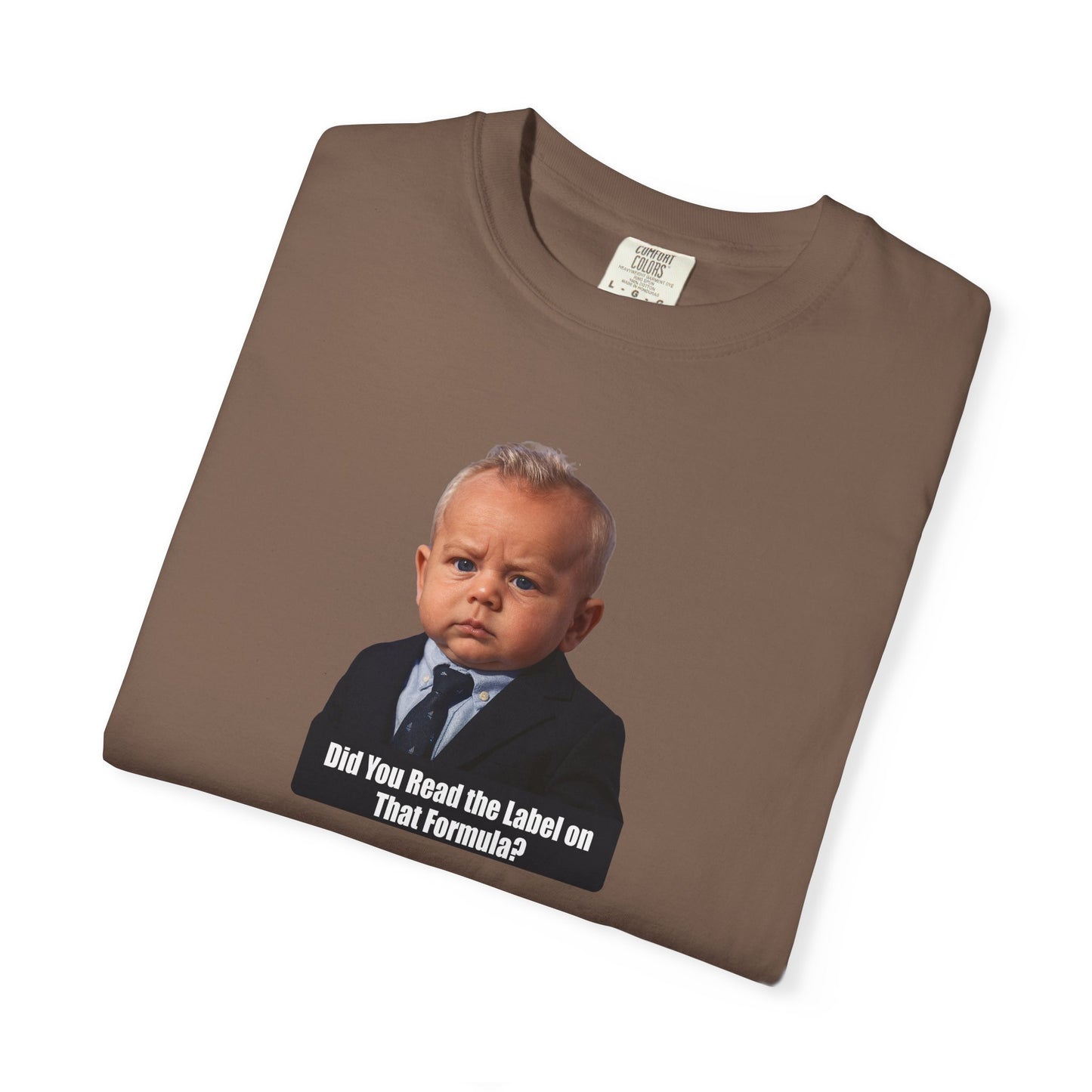 "Did You Read the Label on That Formula?" Baby RFK Jr Tee
