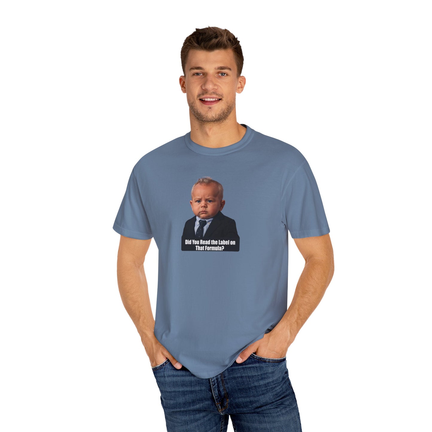 "Did You Read the Label on That Formula?" Baby RFK Jr Tee