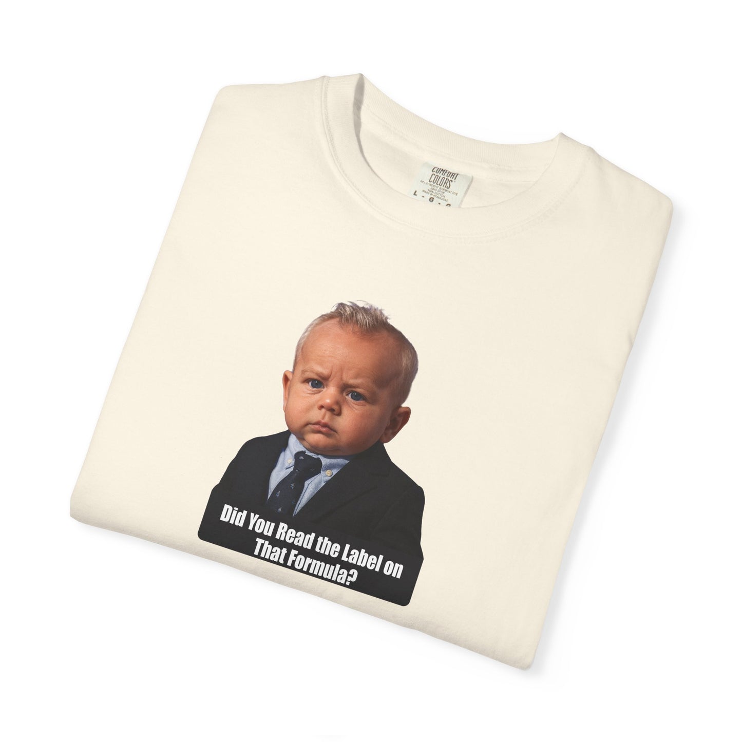 "Did You Read the Label on That Formula?" Baby RFK Jr Tee