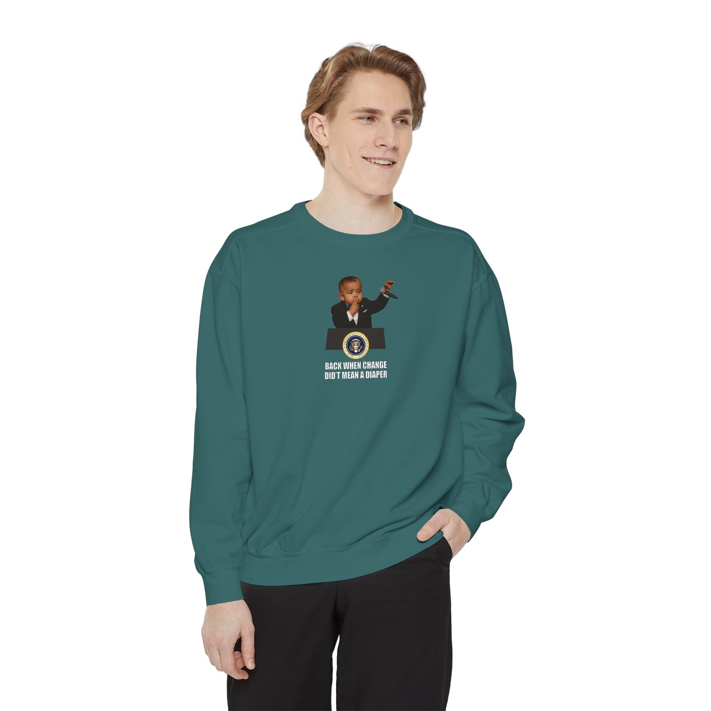 Back When Change Didn't Mean a Diaper Crewneck Sweatshirt - Barack Obama