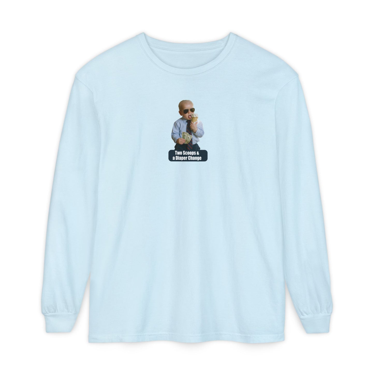 Two Scoops & a Diaper Change Long Sleeve Shirt - Joe Biden