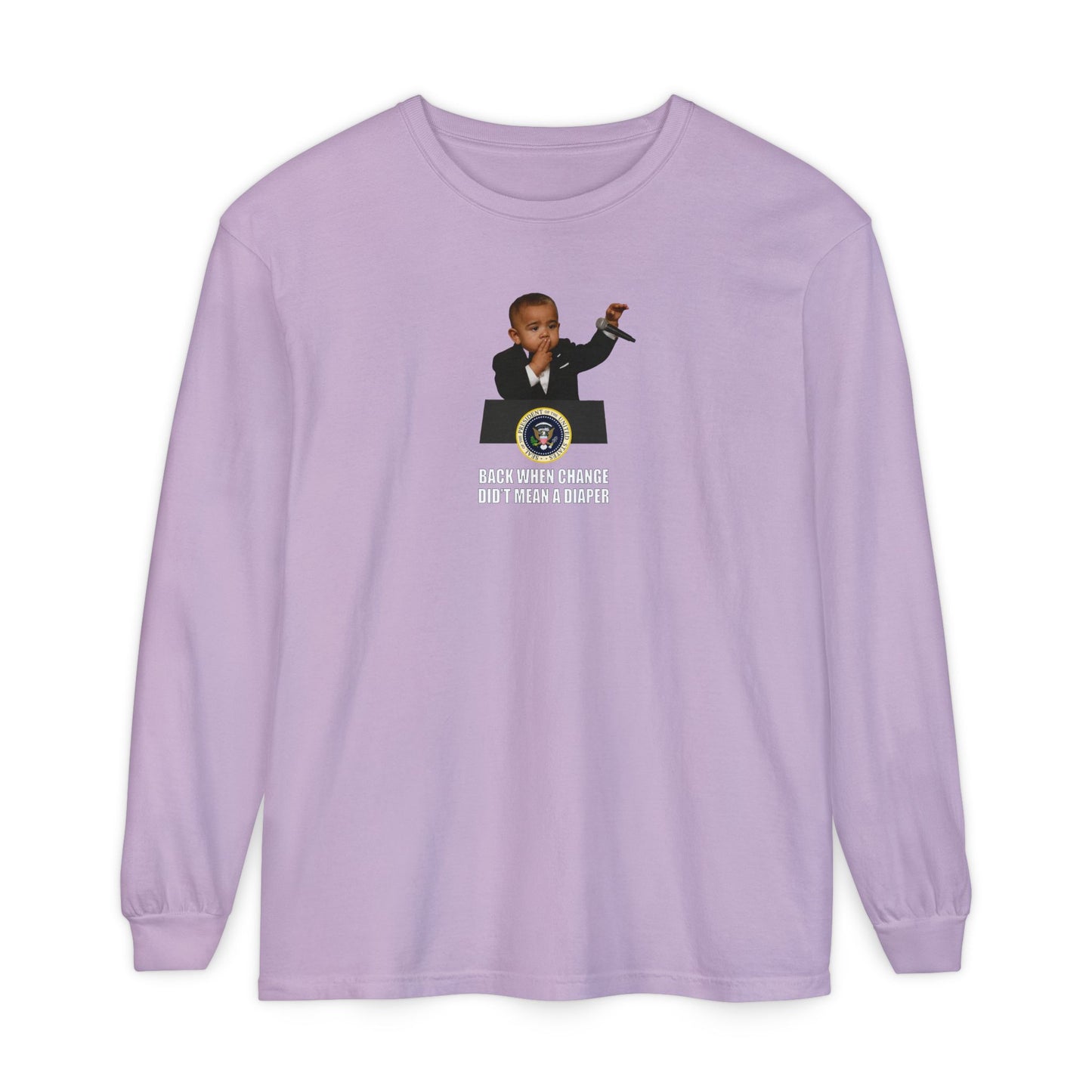 Back When Change Didn't Mean a Diaper Long Sleeve Shirt - Barack Obama