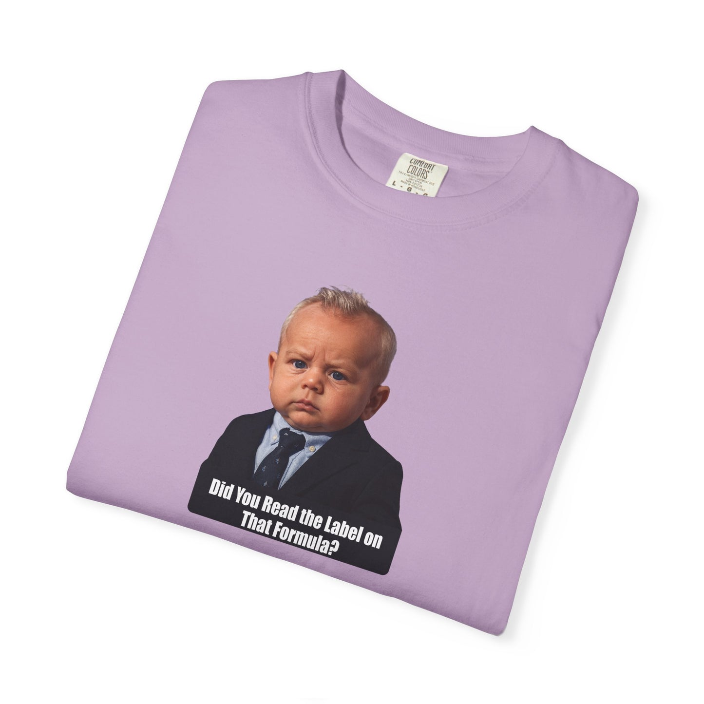 "Did You Read the Label on That Formula?" Baby RFK Jr Tee