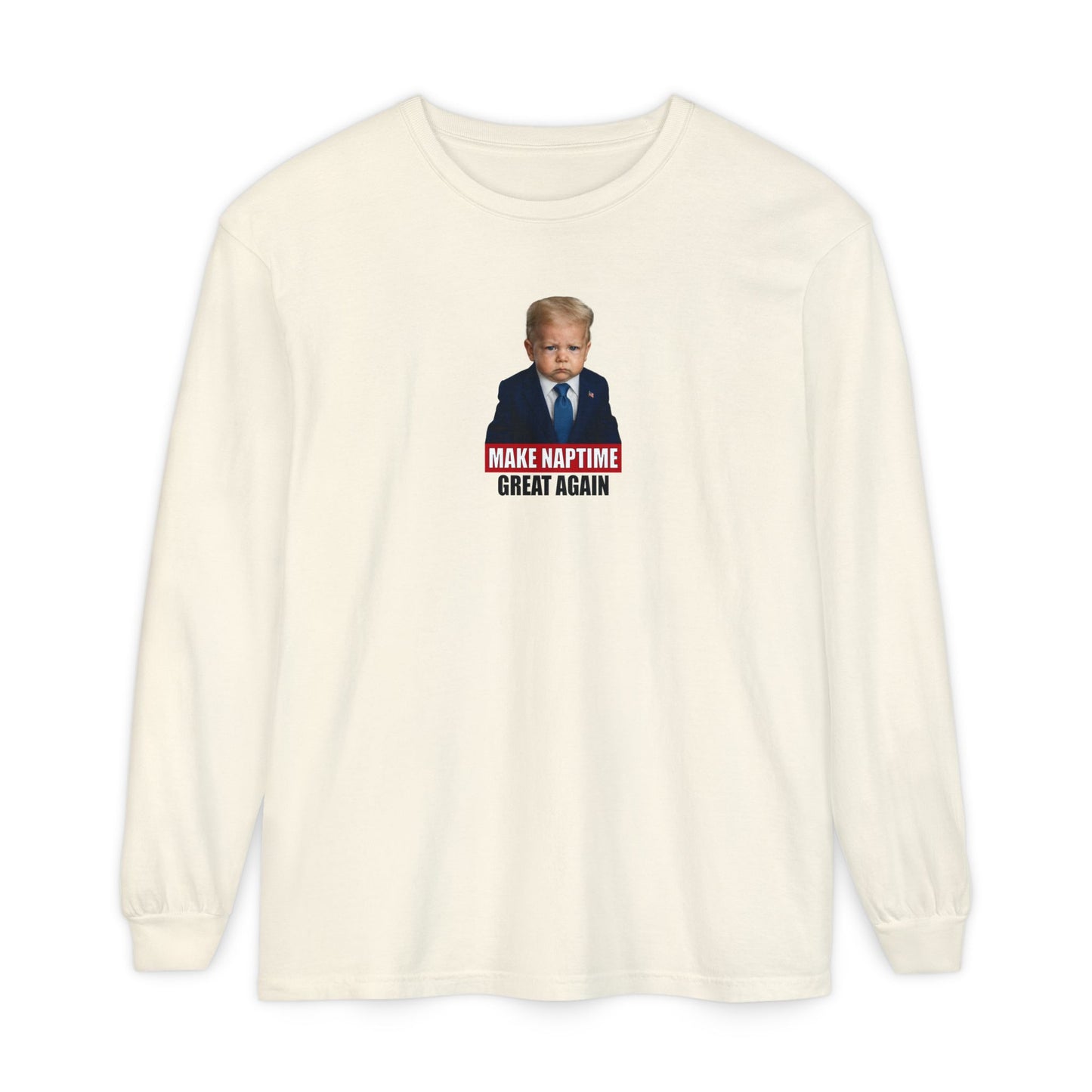 Make Naptime Great Again Long Sleeve Shirt - Donald Trump