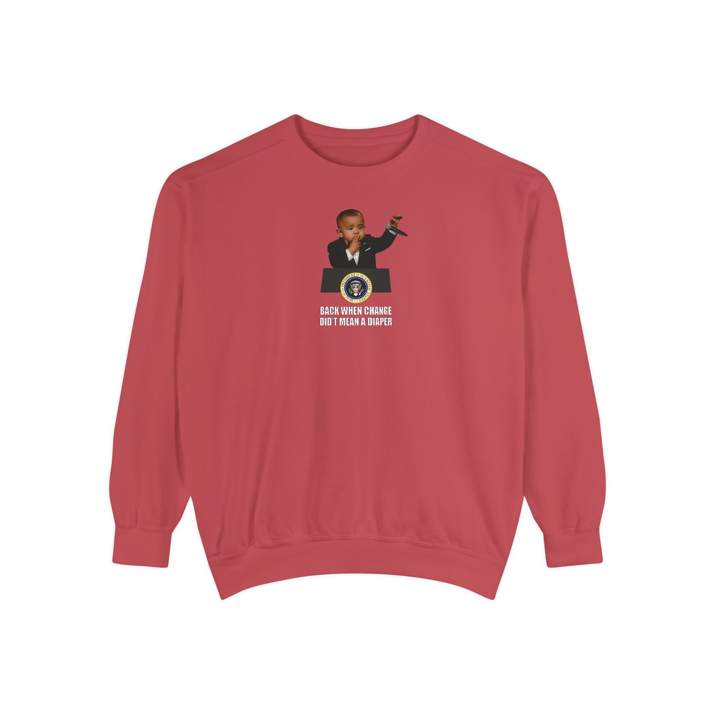 Back When Change Didn't Mean a Diaper Crewneck Sweatshirt - Barack Obama