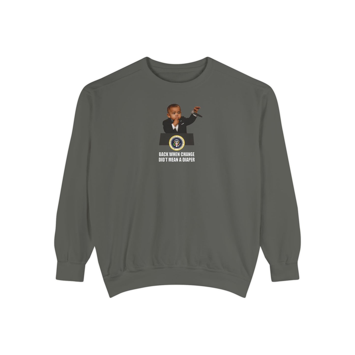 Back When Change Didn't Mean a Diaper Crewneck Sweatshirt - Barack Obama