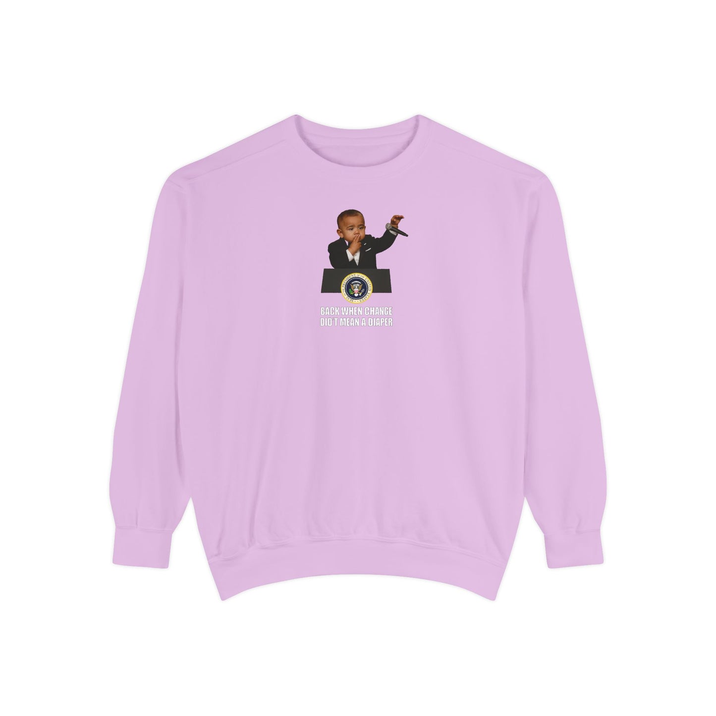 Back When Change Didn't Mean a Diaper Crewneck Sweatshirt - Barack Obama