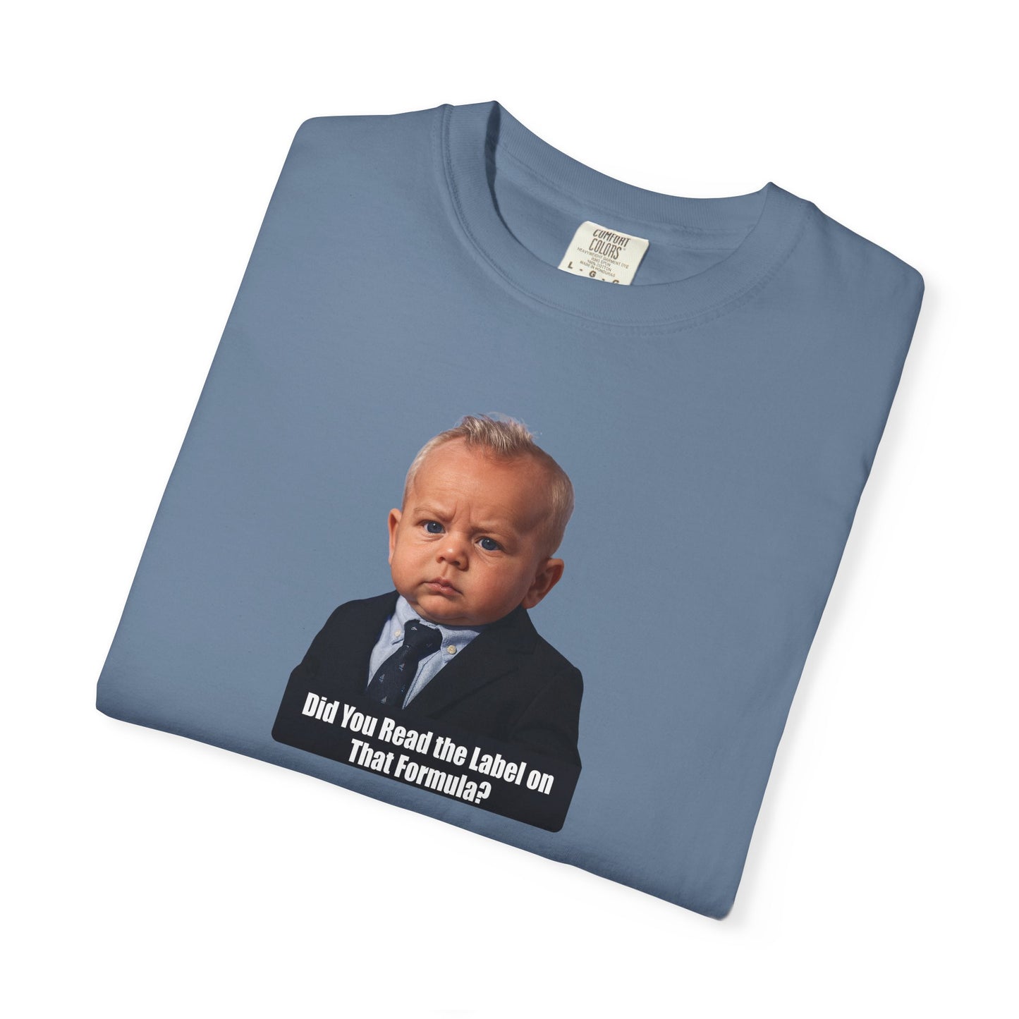 "Did You Read the Label on That Formula?" Baby RFK Jr Tee