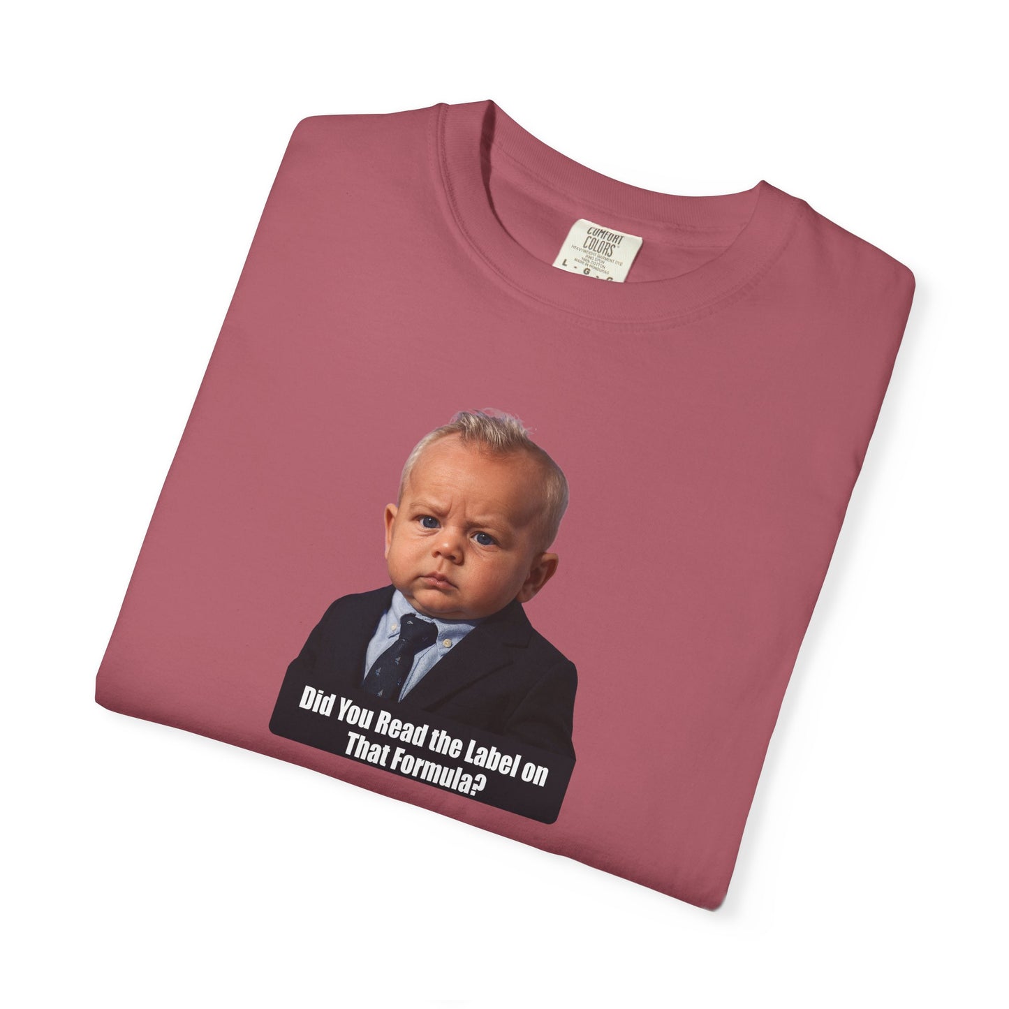 "Did You Read the Label on That Formula?" Baby RFK Jr Tee
