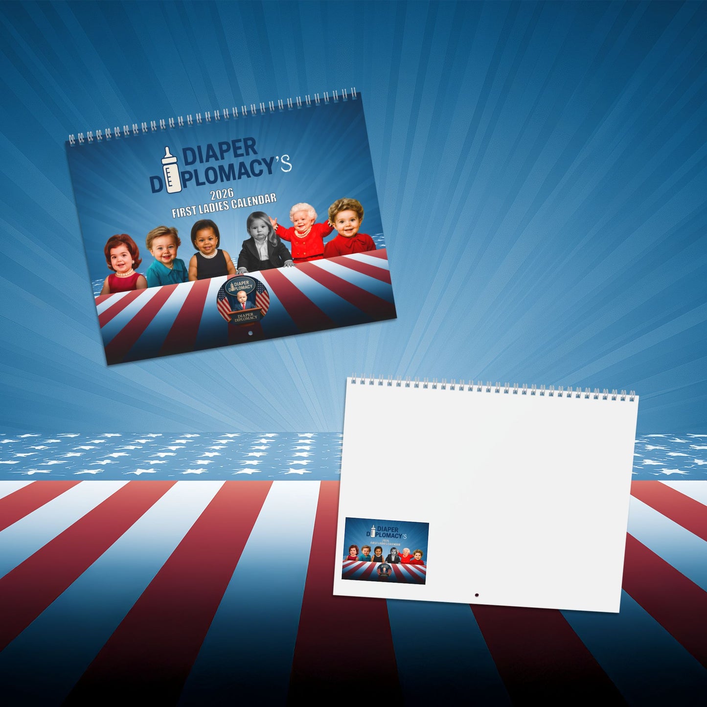 Diaper Diplomacy's 2026 First Ladies Calendar— “Cradle of the East Wing” Edition.