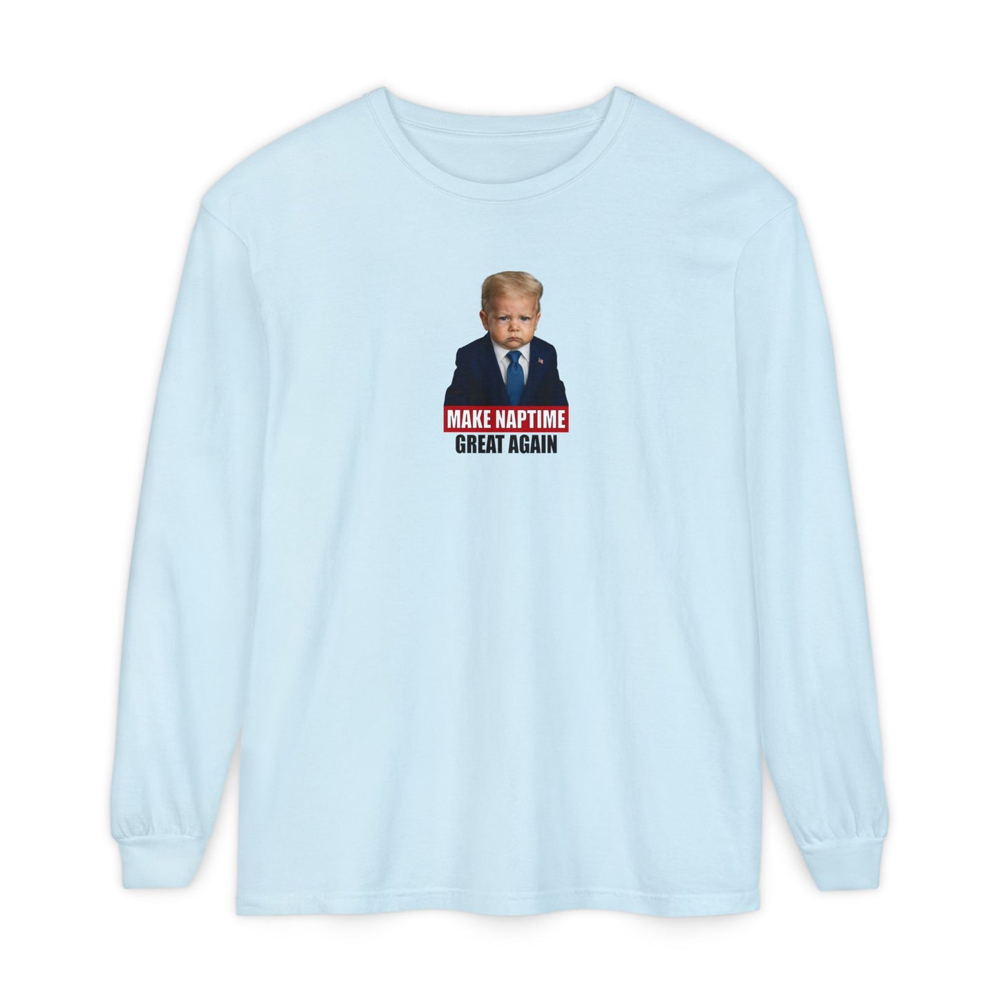 Make Naptime Great Again Long Sleeve Shirt - Donald Trump