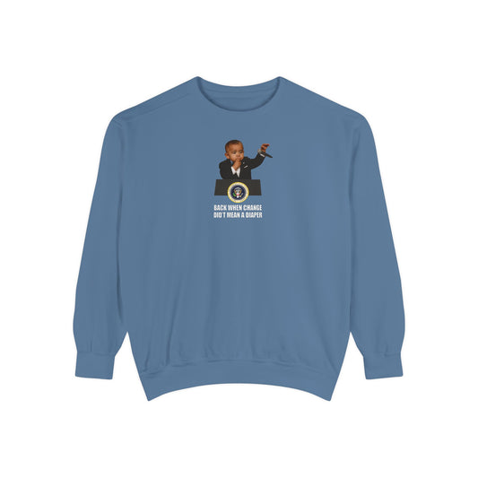 Back When Change Didn't Mean a Diaper Crewneck Sweatshirt - Barack Obama