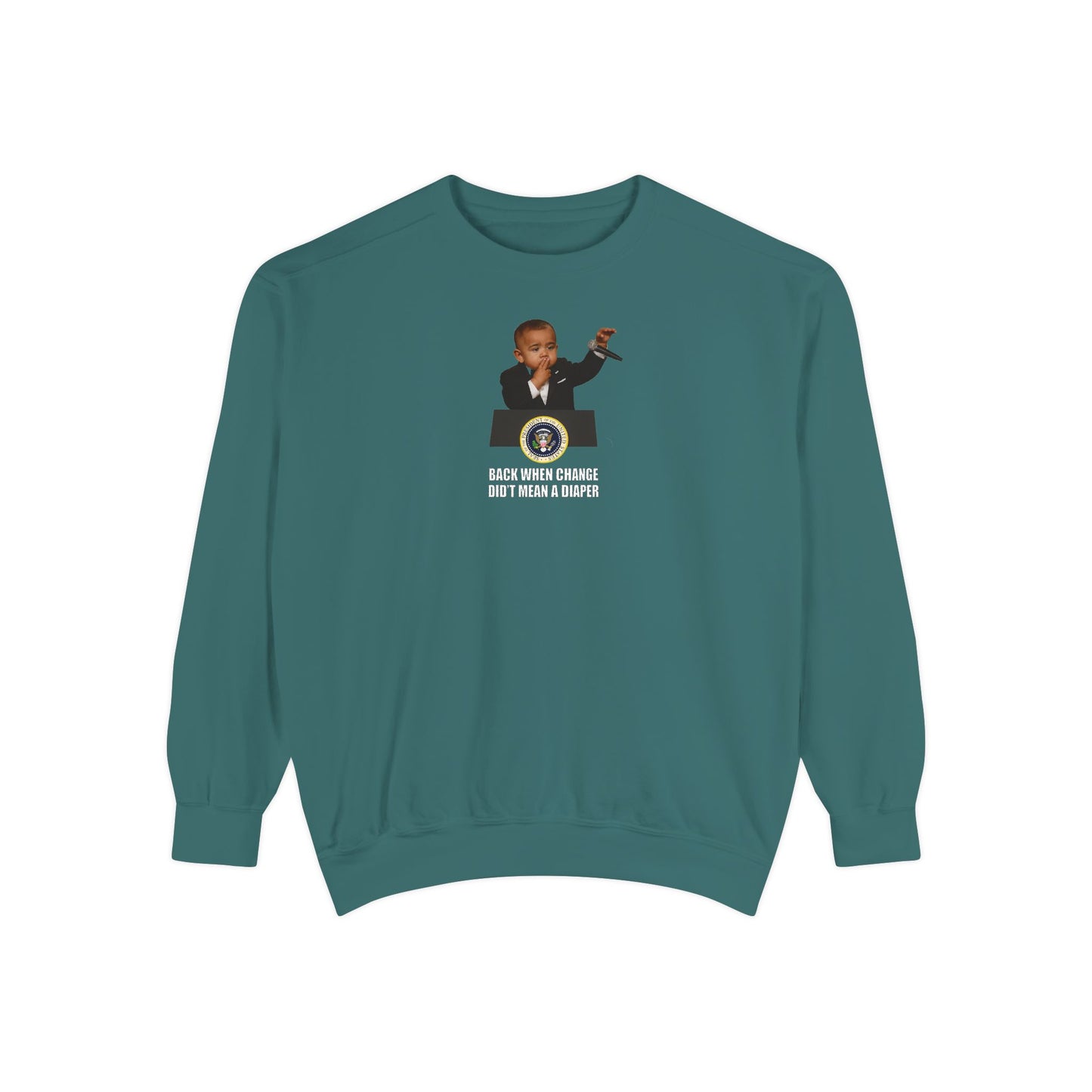 Back When Change Didn't Mean a Diaper Crewneck Sweatshirt - Barack Obama