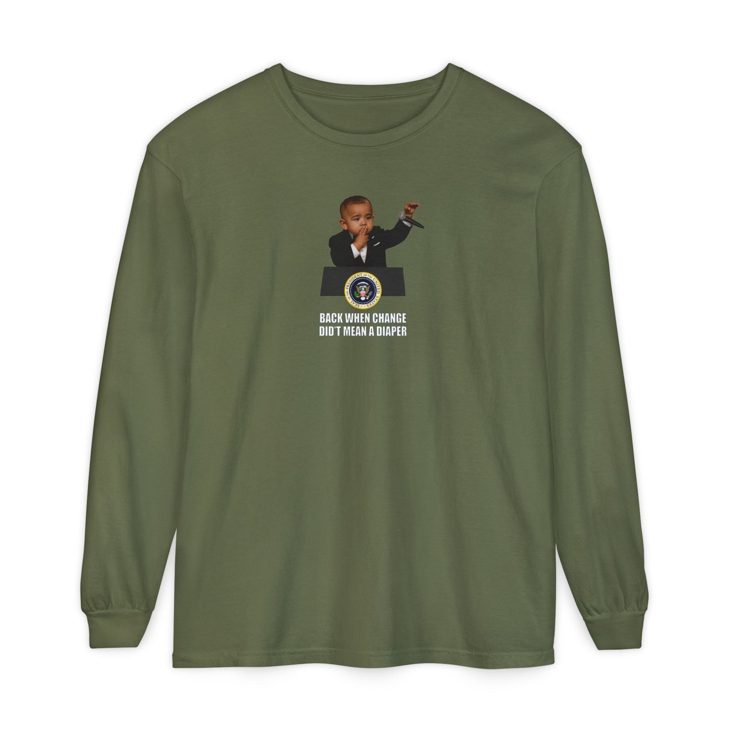 Back When Change Didn't Mean a Diaper Long Sleeve Shirt - Barack Obama